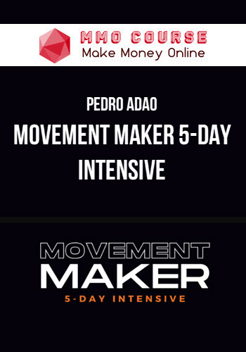 Pedro Adao – Movement Maker 5-Day Intensive