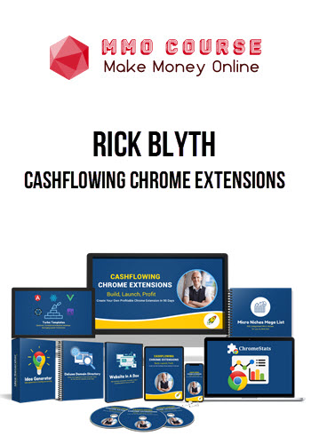 Rick Blyth – Cashflowing Chrome Extensions