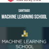 Santiago – Machine Learning School