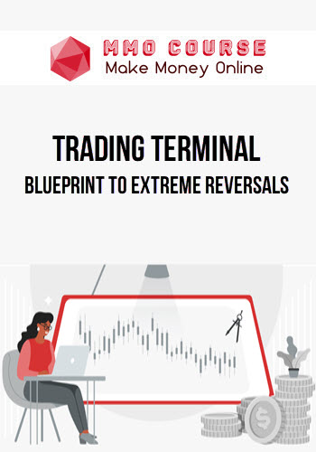 Trading Terminal – Blueprint to Extreme Reversals