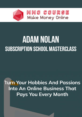 Adam Nolan – Subscription School Masterclass