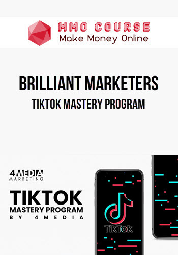 Brilliant Marketers – TikTok Mastery Program