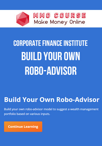 Corporate Finance Institute – Build Your Own Robo-Advisor