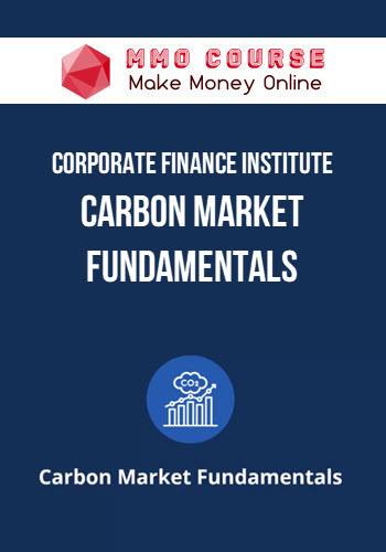 Corporate Finance Institute – Carbon Market Fundamentals