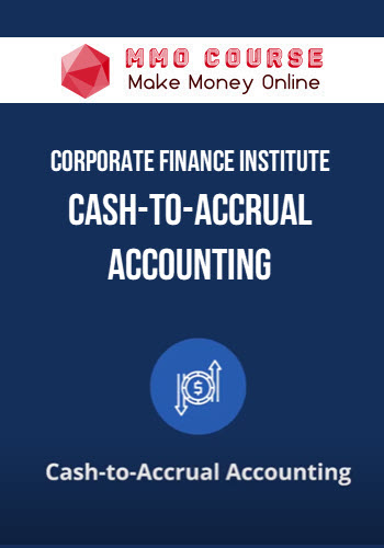 Corporate Finance Institute – Cash-to-Accrual Accounting