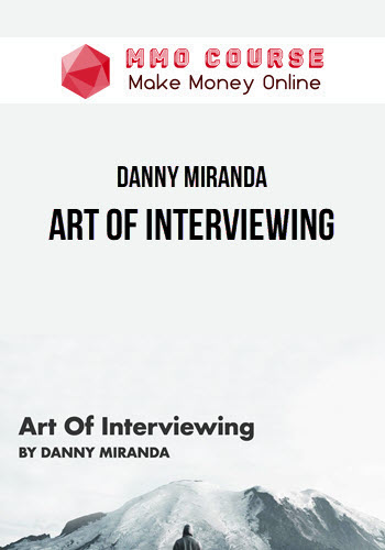 Danny Miranda – Art Of Interviewing