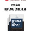 Jacob Dkarp – Revenue on Repeat