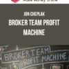 Jon Cheplak – Broker Team Profit Machine