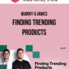 Manny & James – Finding Trending Products