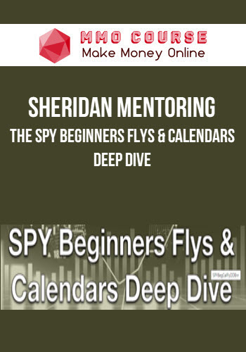 Sheridan Mentoring – The SPY Beginners Flys & Calendars Deep Dive