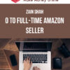 Zain Shah – £0 to Full-time Amazon Seller
