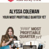 Alyssa Coleman – Your Most Profitable Quarter Yet