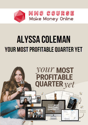 Alyssa Coleman – Your Most Profitable Quarter Yet