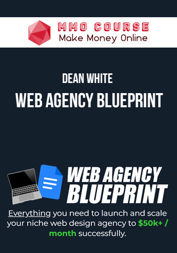 Dean White – Web Agency Blueprint