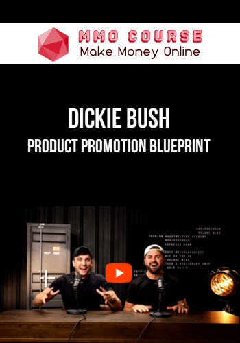 Dickie Bush – Product Promotion Blueprint