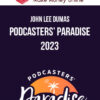 John Lee Dumas – Podcasters’ Paradise 2023