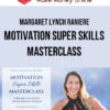 Margaret Lynch Raniere – Motivation Super Skills Masterclass