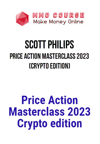 Scott Philips – Price Action Masterclass 2023 (Crypto Edition)