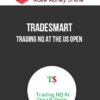 TradeSmart – Trading NQ At The US Open