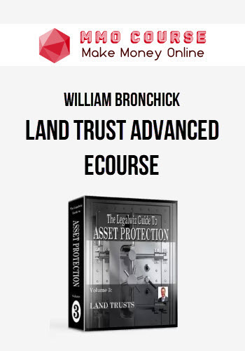 William Bronchick – Land Trust Advanced eCourse