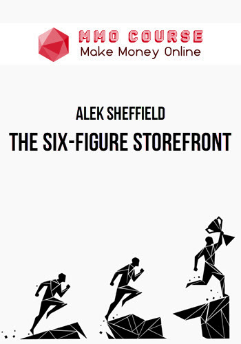 Alek Sheffield – The Six-figure Storefront