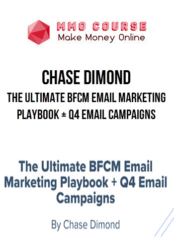 Chase Dimond – The Ultimate BFCM Email Marketing Playbook + Q4 Email Campaigns