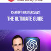 ChatGPT Masterclass – The Ultimate Guide