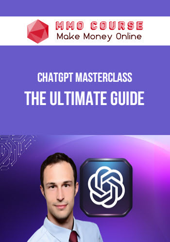 ChatGPT Masterclass – The Ultimate Guide