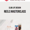 Club Life Design – Reels Masterclass