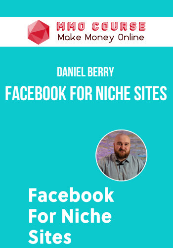 Daniel Berry – Facebook For Niche Sites