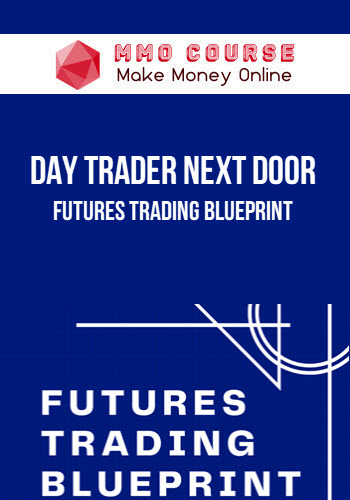 Day Trader Next Door – Futures Trading Blueprint