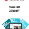 Erika Kullberg – 3D Money