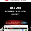 Jaka Smid – The Ultimate Black Friday Checklist