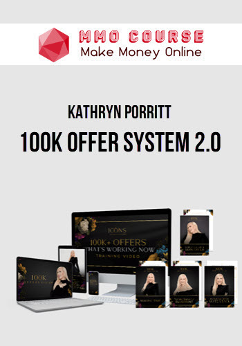 Kathryn Porritt – 100K Offer System 2.0