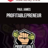 Paul James – ProfitablePreneur