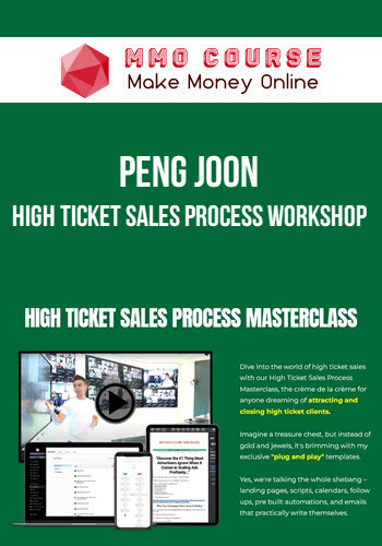 Peng Joon – High Ticket Sales Process Workshop