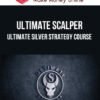 Ultimate Scalper – Ultimate Silver Strategy Course