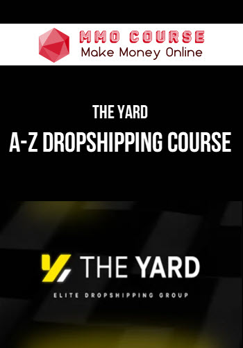 The Yard – A-Z Dropshipping Course