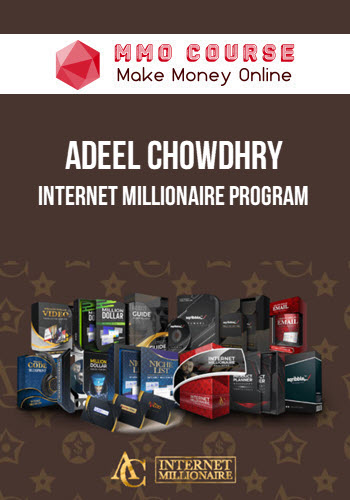 Adeel Chowdhry – Internet Millionaire Program