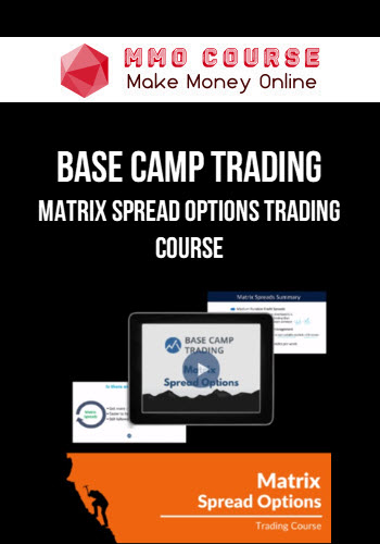 Base Camp Trading – Matrix Spread Options Trading Course