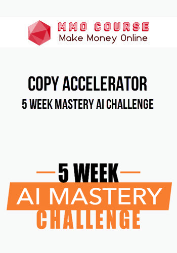 Copy Accelerator – 5 Week Mastery AI Challenge