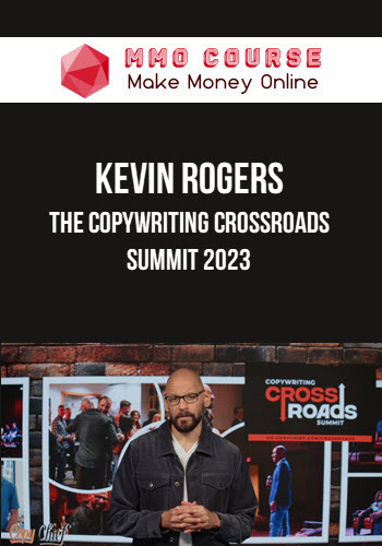 Kevin Rogers (CopyChief) – The Copywriting Crossroads Summit 2023