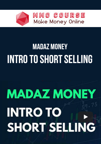 Madaz Money – Intro to Short Selling