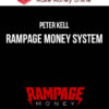 Peter Kell – Rampage Money System
