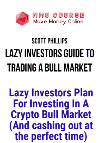 Scott Phillips – Lazy Investors Guide To Trading A Bull Market