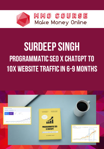 Surdeep Singh – Programmatic SEO X ChatGPT to 10x Website Traffic in 6-9 Months