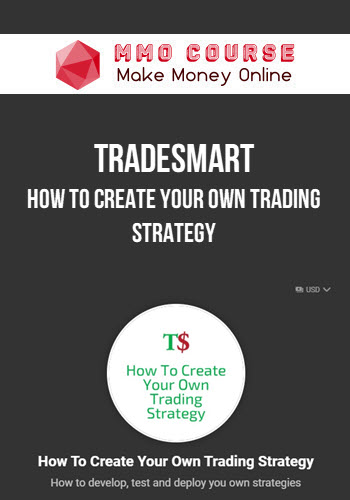 TradeSmart – How To Create Your Own Trading Strategy