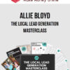 Allie Bloyd – The Local Lead Generation Masterclass