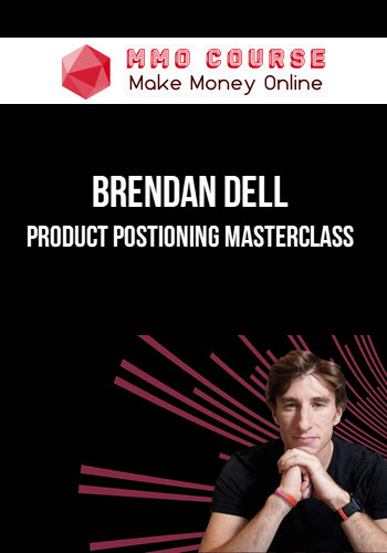 Brendan Dell – Product Positioning Masterclass