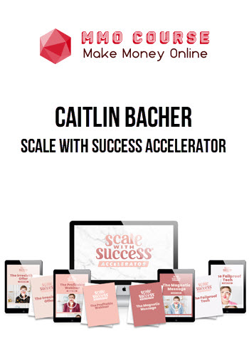 Caitlin Bacher – Scale With Success Accelerator